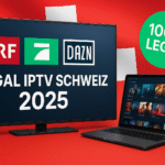 Legal IPTV Schweiz 2025 - SRF/Pro7/DAZN gratis streamen ohne Abo
