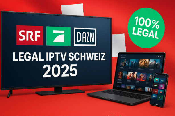 Legal IPTV Schweiz 2025 - SRF/Pro7/DAZN gratis streamen ohne Abo