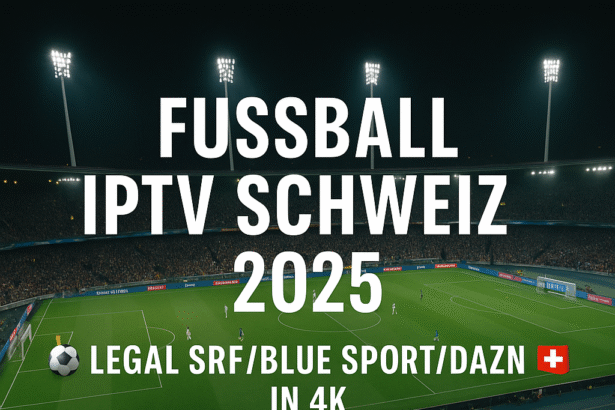 Fußball IPTV Schweiz 2025 Grafik: SRF, Blue Sport & DAZN Logos, 4K UHD Streaming Banner, Schweizer Flagge, Firestick & Smart TV Symbole – Legal Super League & UEFA Streaming mit iptvschweiz.tv